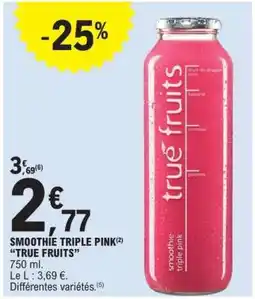 E.Leclerc SMOOTHIE TRIPLE PINK TRUE FRUITS offre