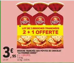 E.Leclerc BRIOCHE TRANCHÉE AUX PÉPITES DE CHOCOLAT “LA FOURNÉE DORÉE” offre