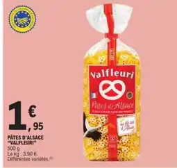 E.Leclerc Pâtes d'Alsace Valfleuri offre
