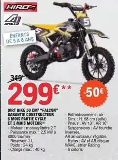 E.Leclerc Apollo - dirt bike 50 cm falcon garantie constructeur 6 mois partie cycle et 3 mois moteure offre