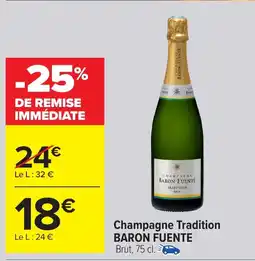 Carrefour BARON FUENTE Champagne Tradition offre