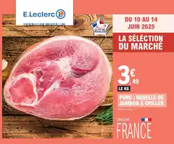E.Leclerc Porc rouelle de jambon a griller offre