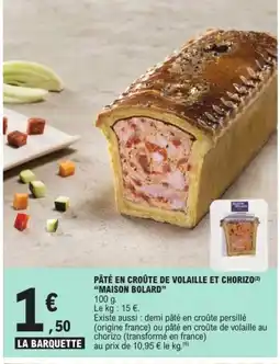 E.Leclerc MAISON BOLARD Pâté en croûte de volaille et chorizo offre