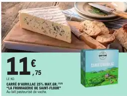 E.Leclerc Carré d'aurillac 25% mat.gr.la fromagerie de saint-flour offre