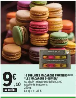 E.Leclerc LES MACARONS D'OLIVIER 16 sublimes macarons fruitiers offre