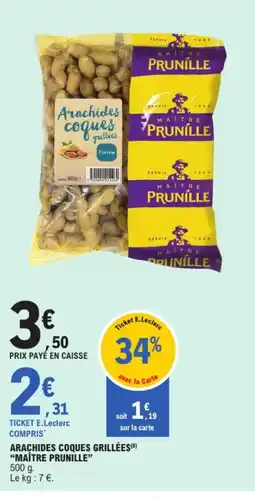 E.Leclerc MAÎTRE PRUNILLE Arachides coques grillées offre