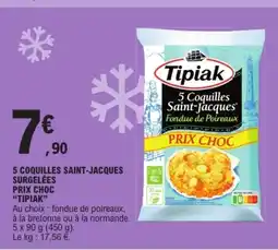 E.Leclerc TIPIAK 5 coquilles saint-jacques prix choc offre