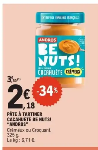 E.Leclerc ANDROS Pâte à tartiner cacahuète be nuts! offre