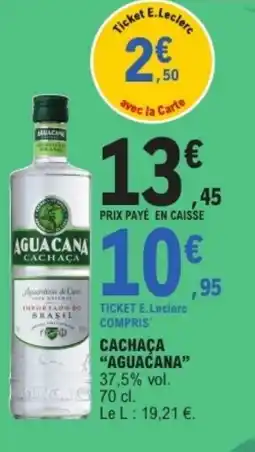 E.Leclerc AGUACANA Cachaça offre