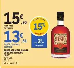 E.Leclerc HSE Rhum agricole ambre de la martinique offre