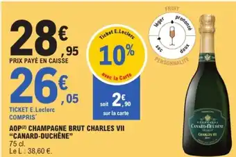 E.Leclerc CANARD-DUCHÊNE Aop champagne brut charles vii offre