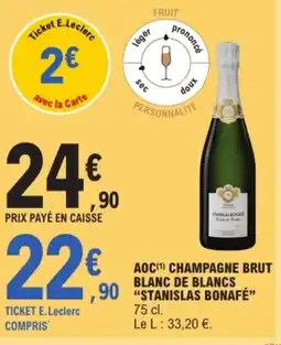 E.Leclerc STANISLAS BONAFE Aoc champagne brut blanc de blancs offre