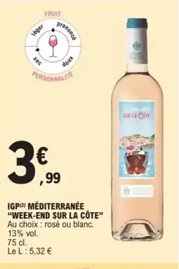 E.Leclerc WEEK-END SUR LA CÔTE Igp méditerranée offre