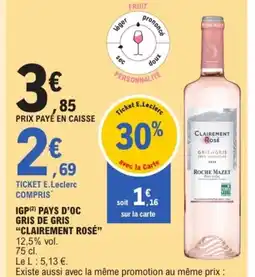 E.Leclerc CLAIREMENT ROSÉ Igp pays d'oc gris de gris offre