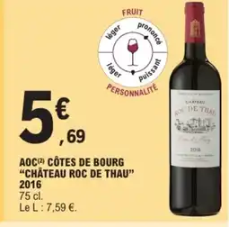 E.Leclerc CHÂTEAU ROC DE THAU Aoc côtes de bourg offre