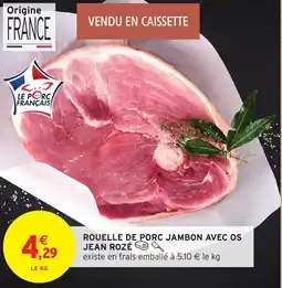 Intermarché Rouelle de porc jambon avec os offre