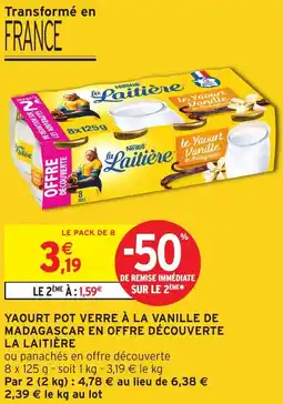 Intermarché LA LAITIÈRE Yaourt pot verre à la vanille de madagascar en offre découverte offre