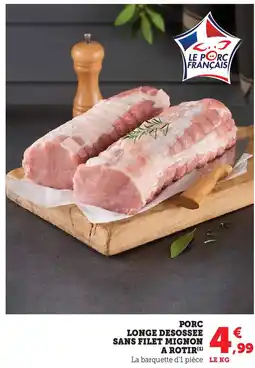 Super U Porc longe desossee sans filet mignon a rotir offre