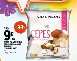 E.Leclerc CÈPES EN MORCEAUX COUPE GOURMANDE SURGELÉS “CHAMPILAND” offre