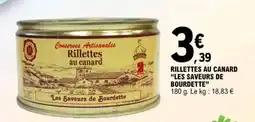 E.Leclerc RILLETTES AU CANARD “LES SAVEURS DE BOURDETTE” offre