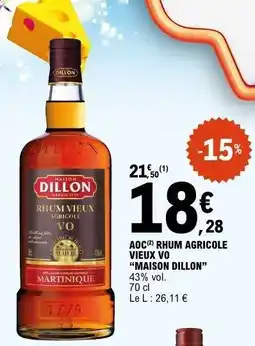 E.Leclerc AOC RHUM AGRICOLE VIEUX VO “MAISON DILLON” offre