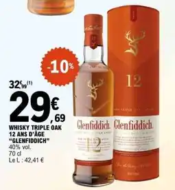 E.Leclerc WHISKY TRIPLE OAK 12 ANS D’ÂGE “GLENFIDDICH” offre