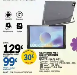 E.Leclerc TABLETTE STAND PRO 2 AVEC SUPPORT INTÉGRÉ LOGICOM offre