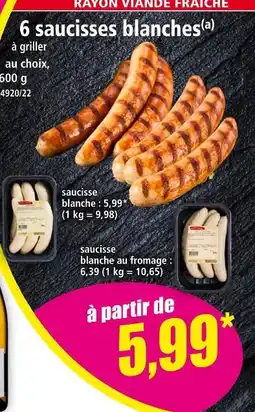 Norma 6 saucisses blanches à griller offre