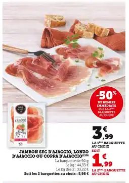 Super U Jambon sec d'ajaccio, lonzo d'ajaccio ou coppa d'ajaccio offre