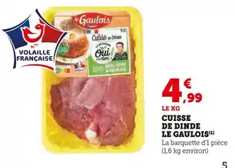 Super U LE GAULOIS Cuisse de dinde offre