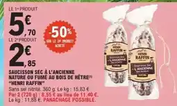 E.Leclerc Henri raffin - saucisson sec à l'ancienne nature ou fume au bois de hêtre offre