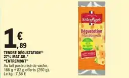 Entremont - tendre dégustation 27% mat.gr
