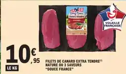 E.Leclerc Douce france - filets de canard extra tendre nature ou 3 saveurs offre