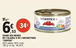 E.Leclerc Chatka - crabe de neiges de l'alaska & de l'antarctique offre