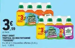 E.Leclerc Teisseire - fruit shoot tropical ou multivitamine offre
