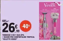 E.Leclerc Gillette - tondeuse 3 en 1 silk-épil + rasoir pro comfortglide tropical offre