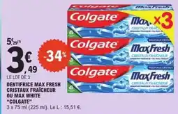 E.Leclerc Colgate - dentifrice max fresh / ou max white offre