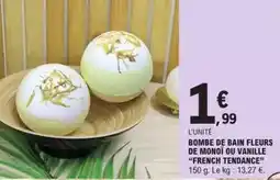 E.Leclerc French tendance - bombe de bain fleurs de monoï ou vanille rench tendance offre