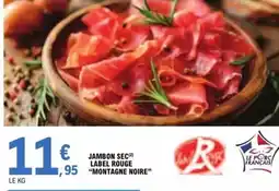E.Leclerc Label rouge - jambon sec montagne noire offre