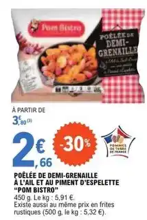 E.Leclerc Pom bistro - poêlée de demi-grenaille à l'ail et au piment d'espelette offre