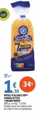 E.Leclerc Grand'mère - pâtes d'alsace igp coquillettes offre