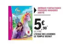 E.Leclerc L'école des licornes le temple secret offre