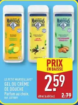 ALDI LE PETIT MARSEILLAIS Gel ou crème de douche offre