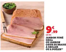Hyper U Jambon fumé grill ou jambon cœur de braise à griller ou à poêler offre