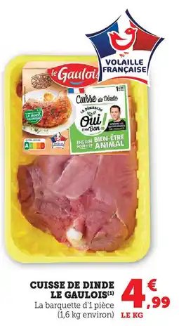 Hyper U LE GAULOIS Cuisse de dinde offre