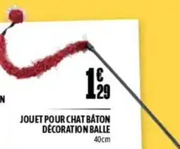 L'incroyable Jouet pour chat båton décoration balle offre