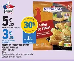 E.Leclerc Express MAÎTRE COQ Frites de poulet surgelées format familial offre