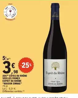 E.Leclerc Express MAISON SINNAE Aoc côtes du rhône vieilles vignes esprit du rhône offre
