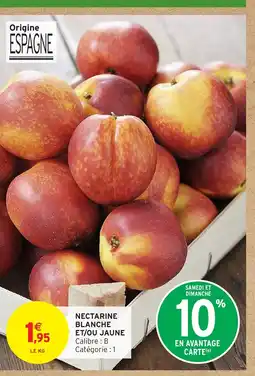 Intermarché Express Nectarine blanche et/ou jaune offre