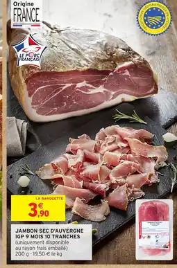 Intermarché Express Jambon sec d'auvergne igp 9 mois 10 tranches offre
